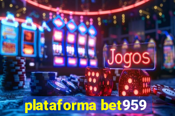 plataforma bet959